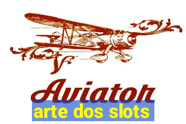 arte dos slots